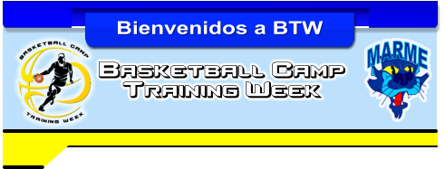 Basketball Camp Training Week  Bienvenidos a BTW