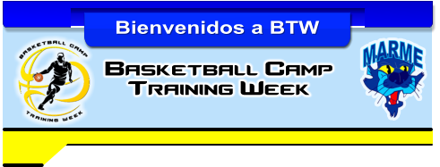Basketball Camp Training Week  Bienvenidos a BTW