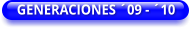 GENERACIONES ´09 - ´10